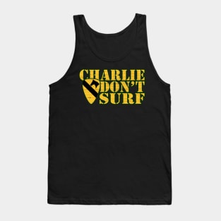 Charlie Don't Surf Tank Top